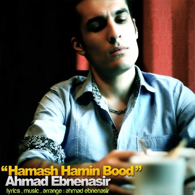 Ahmad%20Ebnenasir%20 %20Hamash%20Hamin%20Bood - Ahmad Ebnenasir - Hamash Hamin Bood