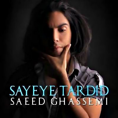 Saeed%20Ghassemi%20 %20Sayeye%20Tardid - Saeed Ghassemi - Sayeye Tardid