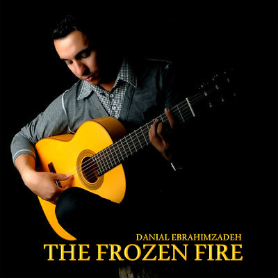 Danial%20Ebrahimzadeh%20 %20The%20Frozen%20Fire - Danial Ebrahimzadeh - The Frozen Fire