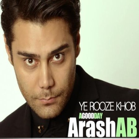 Arash%20A.B%20 %20Ye%20Roze%20Khob - Arash A.B - Ye Roze Khob