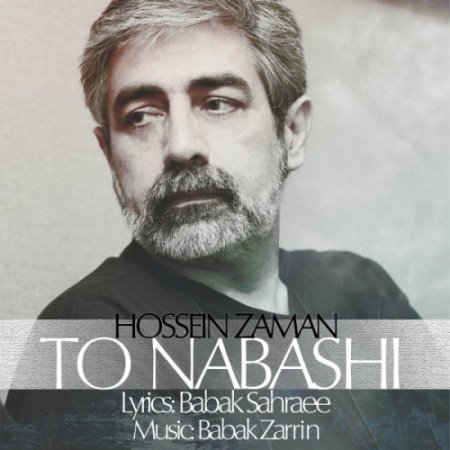 Hossein%20Zaman%20 %20To%20Nabashi - آهنگ حسین زمان به نام تو نباشی