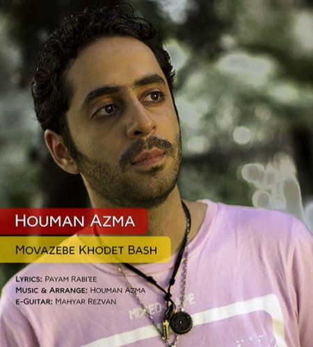 Houman%20Azma%20 %20Movazebe%20Khodet%20Bash - Houman Azma - Movazebe Khodet Bash