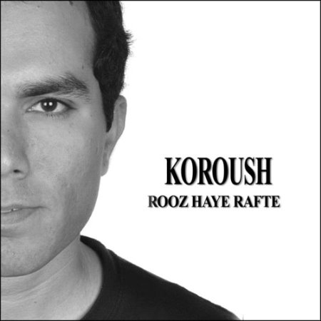 Koroush%20 %20Rooz%20Haye%20Rafte - Koroush - Rooz Haye Rafte